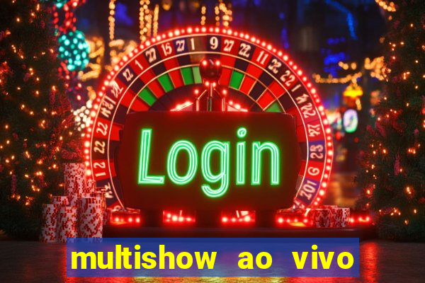 multishow ao vivo gratis online